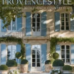 Provence Style : Decorating with French Country Flair
