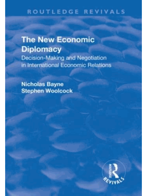 9781138742581 The New Economic Diplomacy : Decision Making and Negotiation in International Economic Relations - Slika 1