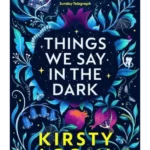 Things We Say in the Dark