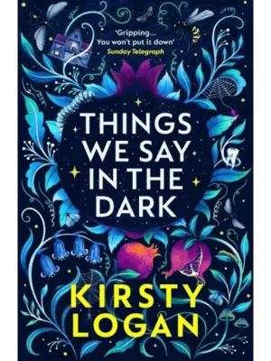 Things We Say in the Dark