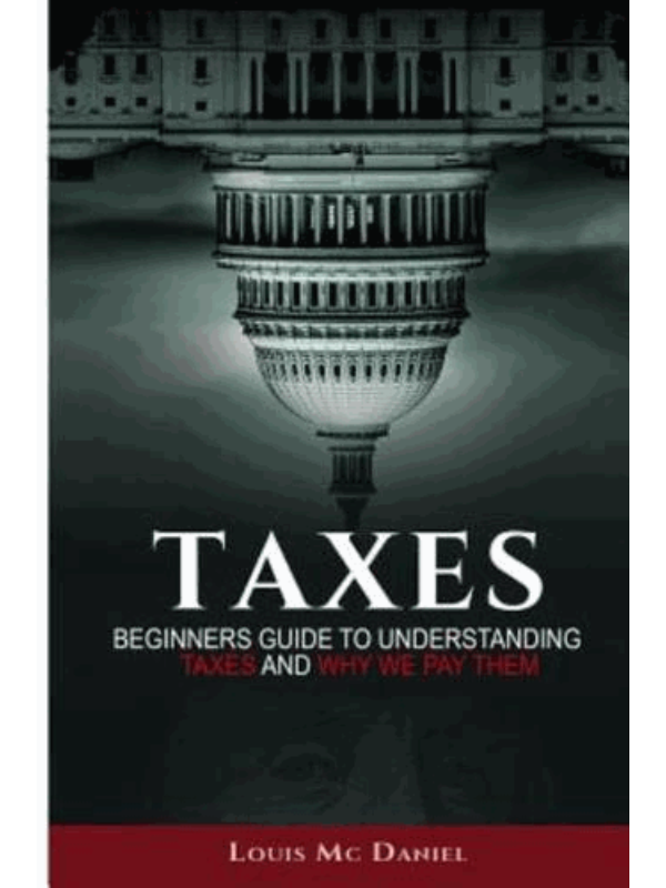 9781542799379 Taxes: Beginners Guide To Understanding Taxes And Why We Pay Them (LLC, S-Corp, C-Corp, Income Tax, Tax Deduction, Tax Refund #1) - Slika 1