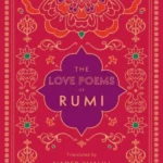 The Love Poems of Rumi Translated by Nader Khalili