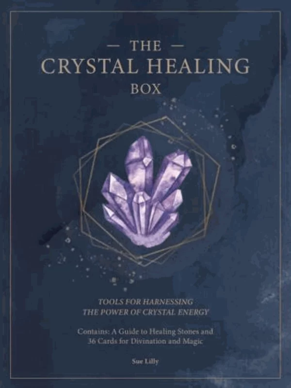 The Crystal Healing Box Tools for Harnessing the Power of Crystal Energy 1