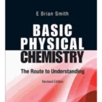 Basic Physical Chemistry: The Route To Understanding