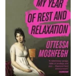 My Year of Rest and Relaxation