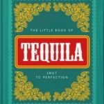 The Little Book of Tequila