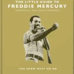 The Little Guide to Freddie Mercury