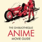 The Ghibliotheque Guide to Anime