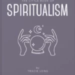 The Little Book of Spiritualism