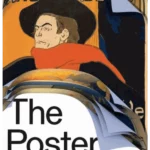 The Poster : 200 Years of Art and History
