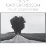 Henri Cartier-Bresson : Photographer