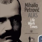 8898 Mihailo Petrović Alas: life, work, times
