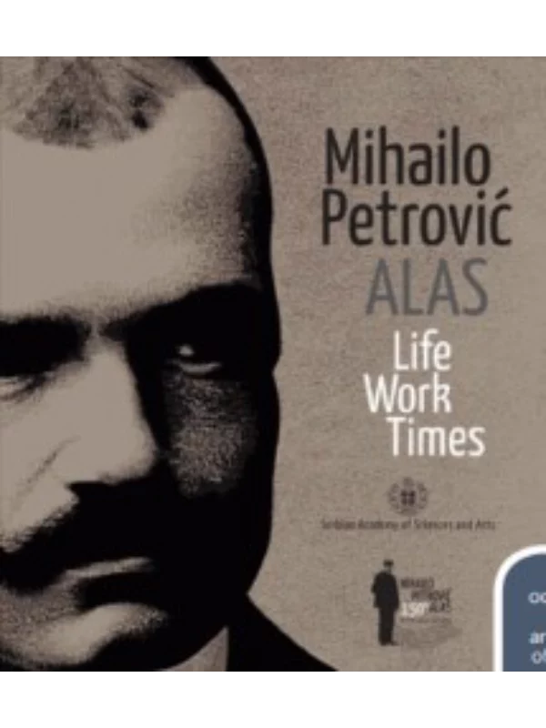 Mihailo Petrović Alas: life, work, times 1