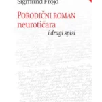 Porodični roman neurotičara i drugi spisi