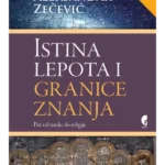Istina, lepota i granice znanja: put od nauke do religije