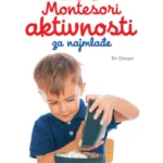 100 Montesori aktivnosti za najmlađe