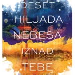 Deset hiljada nebesa iznad tebe