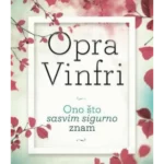 Ono što sasvim sigurno znam
