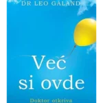 Već si ovde: doktor otkriva istinu o raju
