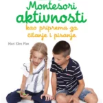 100 Montesori aktivnosti kao priprema za čitanje i pisanje