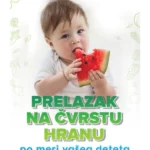 Prelazak na čvrstu hranu po meri vašeg deteta