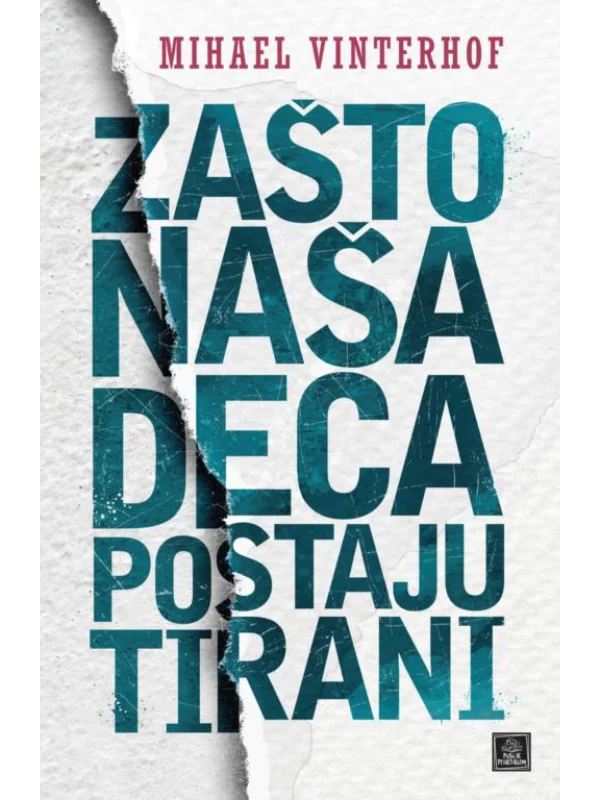 Zašto naša deca postaju tirani 1
