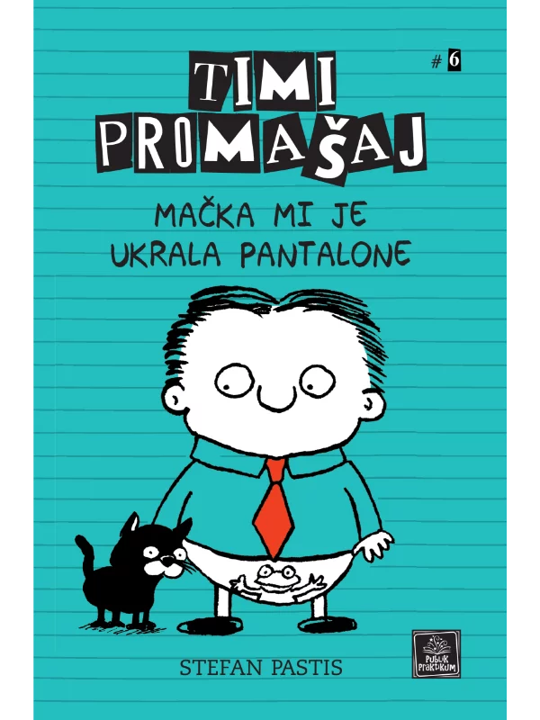 Timi Promašaj #6 - Mačka mi je ukrala pantalone - Image 1