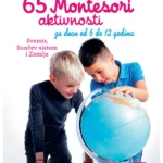 65 Montesori aktivnosti za decu od 6 do 12 godina