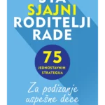 Šta sjajni roditelji rade