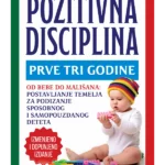 Pozitivna disciplina: prve tri godine