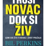 Troši novac dok si živ