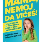 Mama, nemoj da vičeš!