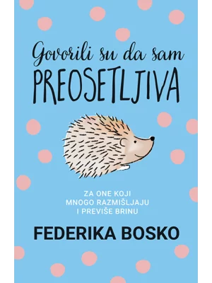 Govorili su da sam preosetljiva