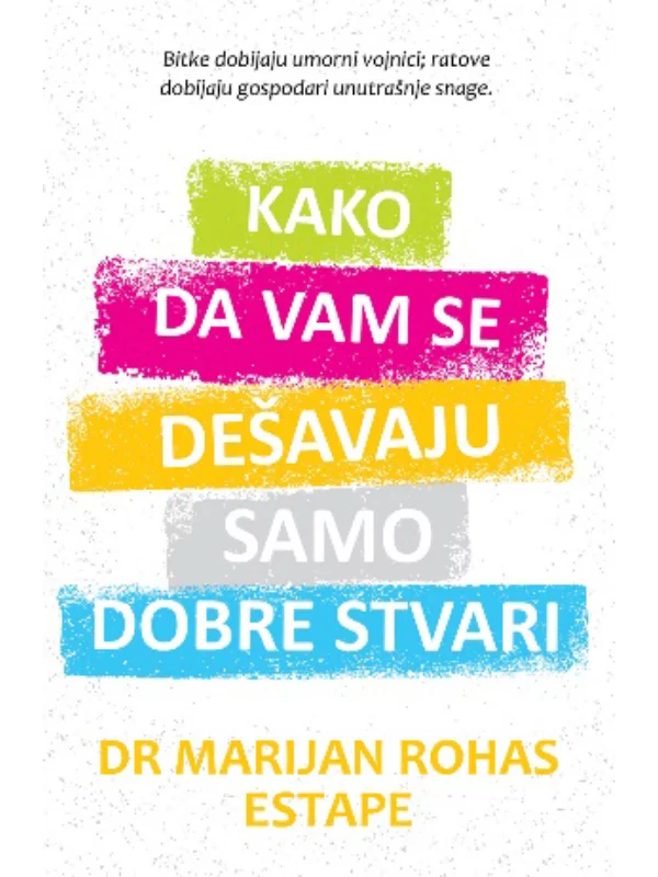 Kako da vam se dešavaju samo dobre stvari 1