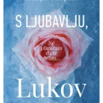 S ljubavlju, Lukov