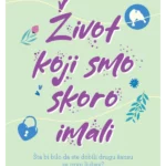 Život koji smo skoro imali