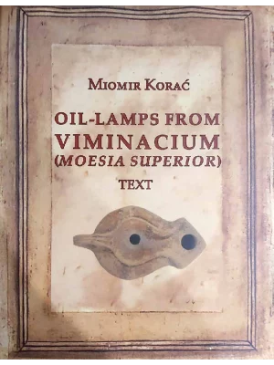 Oil-Lamps from Viminacium : (Moesia Superior). Text