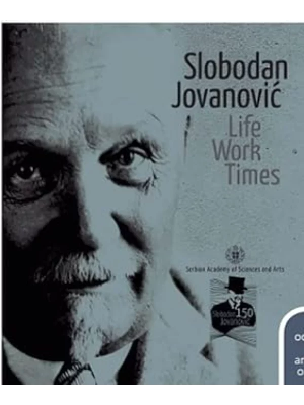 8910 Slobodan Jovanovic: life, work, times 1