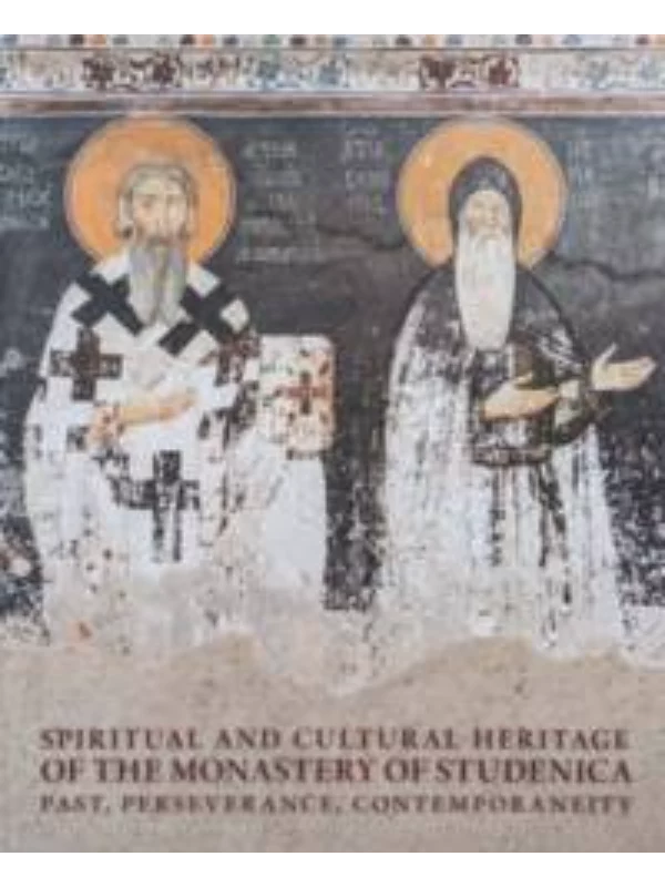89131 Spiritual and cultural heritage of the monastery of Studenica : Past, perservance, contemporaneity 1
