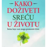 Kako doživeti sreću u životu -