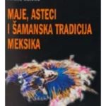 Maje, Asteci i šamanska tradicija Meksika