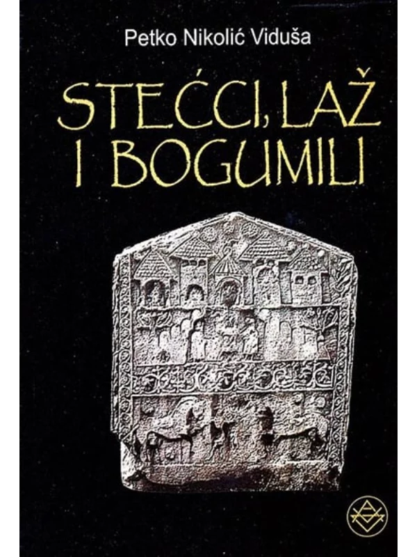Stećci, laž i bogumili 1