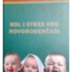 Bol i stres kod novorođenčadi : patofiziologija, dijagnostika, prevencija, terapija
