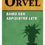 Samo nek aspidistre lete