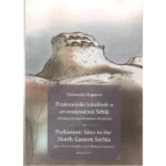 0184 Praistorijski lokaliteti u severoistočnoj Srbiji : (od ranog neolita do dolaska Rimljana) = Prehistoric Sites in the North-Eastern Serbia : (from Early Neolithic until Roman conquest)