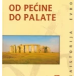 Praistorija evrope - Od pećine do palate