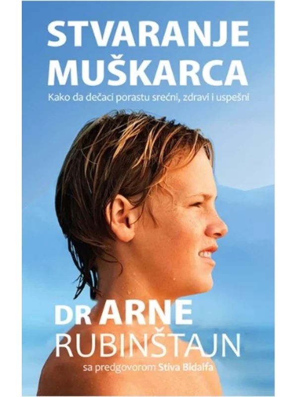 Stvaranje muškarca: kako da dečaci porastu srećni, zdravi i uspešni - Image 1