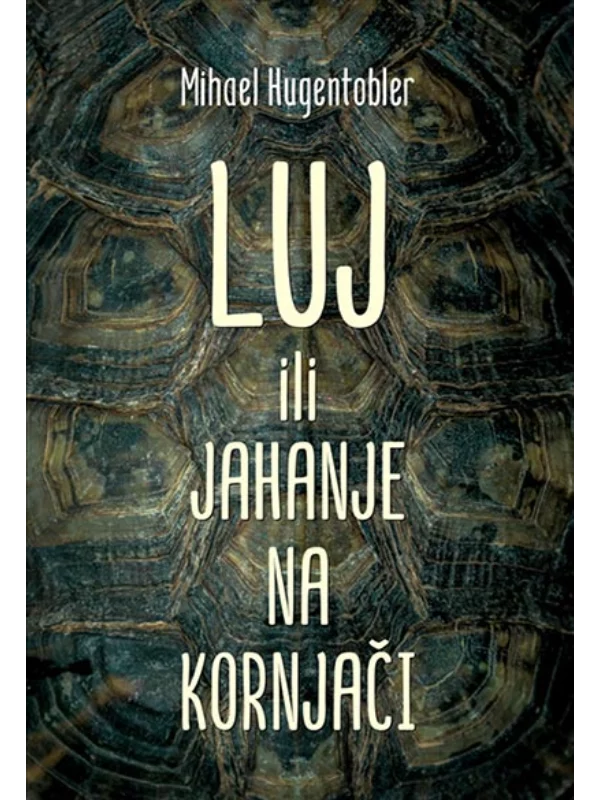 Luj ili Jahanje na kornjači 1