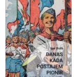 Danas kada postajem pionir