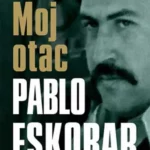 Moj otac Pablo Eskobar